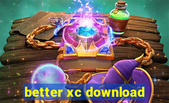 better xc download